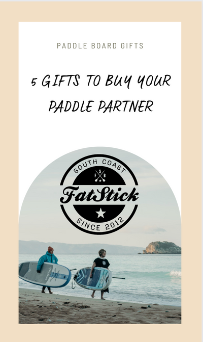 Top 5 SUP Gifts For Your Paddle Partner